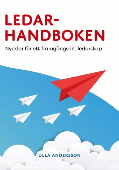 Ledarhandboken : Nycklar för ett framgångsrikt ledarskap