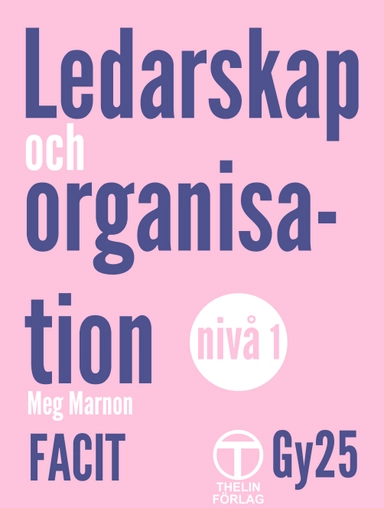 Ledarskap och organisation Gy25 - Facit; Meg Marnon; 2025