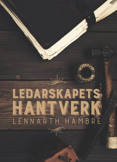 Ledarskapets hantverk; Lennarth Hambre; 2017
