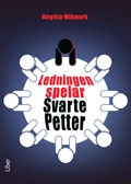 Ledningen spelar Svarte Petter; Birgitta Wikmark; 2010