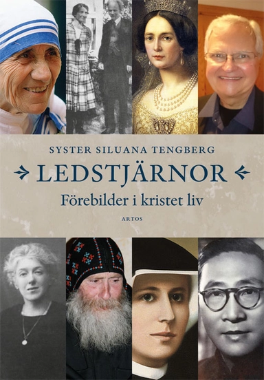 Ledstjärnor : Förebilder i kristet liv; Siluana Tengberg; 2019