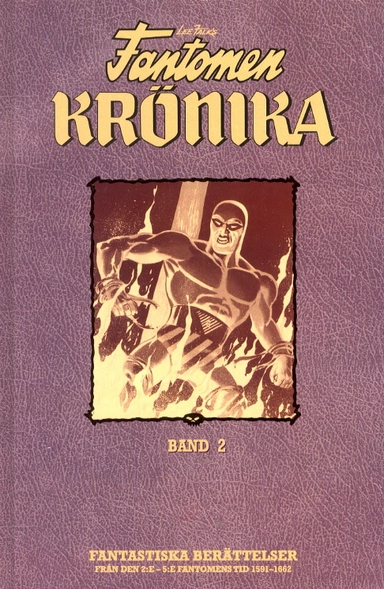 Lee Falk's Fantomenkrönika. Bd 2 Från den 2:e-5:e Fantomens tid 1591-1662; Lee Falk; 2000