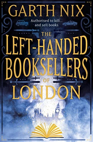 Left-Handed Booksellers of London; Garth Nix; 2021