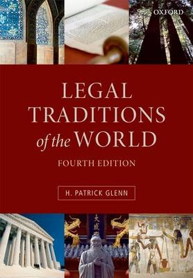 Legal traditions of the world : sustainable diversity in law; H. Patrick Glenn; 2010