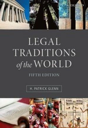 Legal traditions of the world : sustainable diversity in law; H. Patrick Glenn; 2014