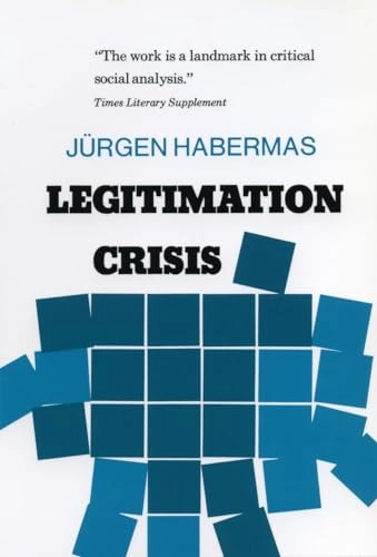 Legitimation crisis; Jürgen Habermas; 1975