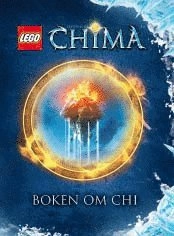 LEGO Chima : boken om Chi; Marie Helleday Ekwurtzel; 2014