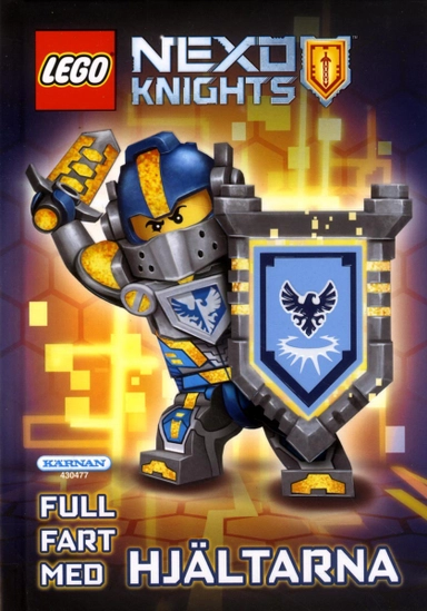 LEGO Nexo knights. Full fart med hjältarna; Carola Rääf; 2016