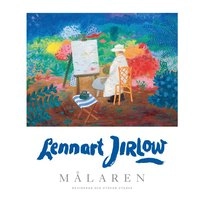 Lennart Jirlow : målaren; Lennart Jirlow; 2009