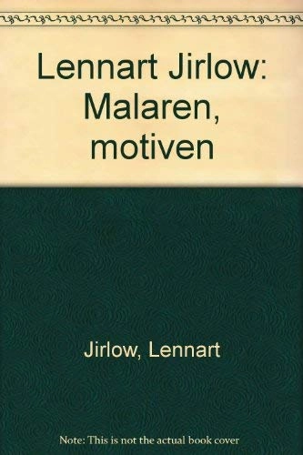 Lennart Jirlow : målaren - motiven; Lennart Jirlow; 1993