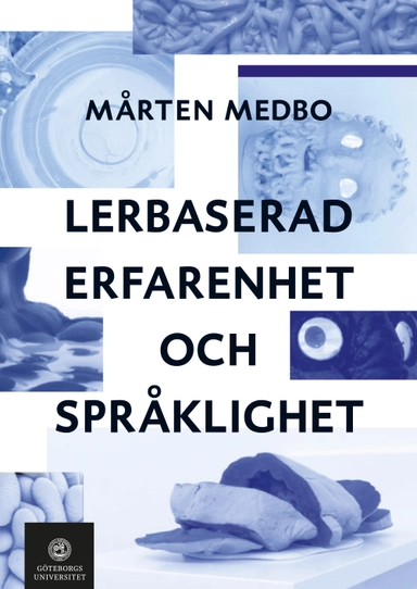 Lerbaserad erfarenhet och språklighet; Mårten Medbo; 2017