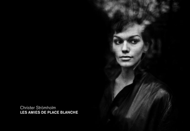 Les amies de place blanche; Christer Strömholm, Johan Ehrenberg; 2012