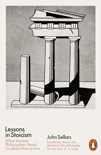 Lessons in stoicism : what ancient philosophers teach us about how to live; John Sellars; 2020