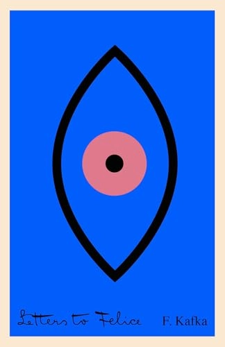 Letters to Felice; Franz Kafka; 2016