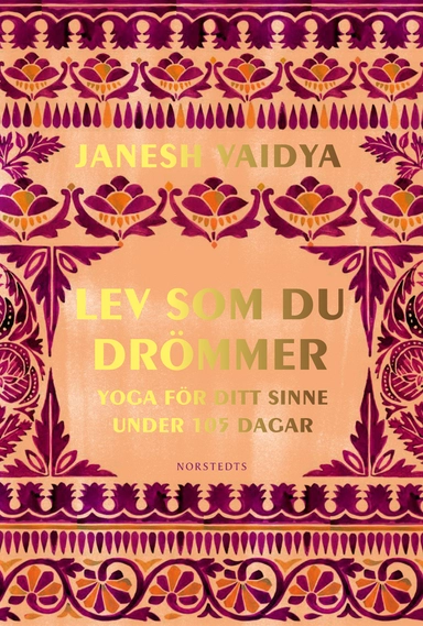 Lev som du drömmer : yoga för ditt sinne under 105 dagar