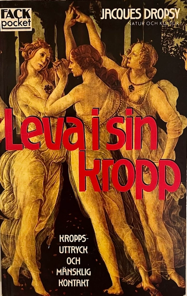 Leva i sin kropp : kroppsuttryck och mänsklig kontakt