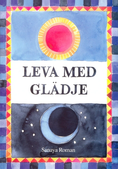 Leva med glädje; Sanaya Roman; 1992