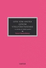 Leva som andra genom ställföreträdare : en rättslig och faktisk paradox