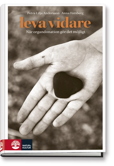 Leva vidare : När organdonation gör det möjligt