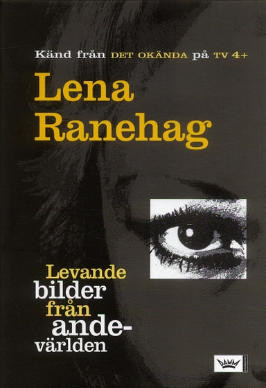 Levande bilder från andevärlden; Lena Ranehag; 2007