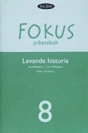 Levande historia. 8, Fokus. Arbetsbok; Kaj Hildingson, Lars Hildingson; 2006