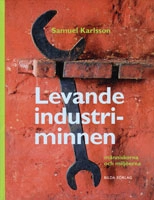 Levande industriminnen; Samuel Karlsson; 2005