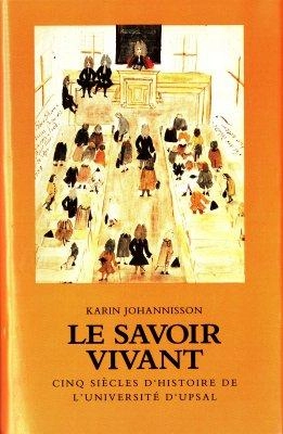 Levande lärdom: Uppsala universitet under fem sekler.; Karin Johannisson; 1989