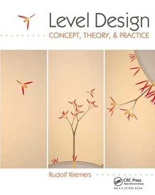 Level design : concept, theory, and practice; Rudolf Kremers; 2009
