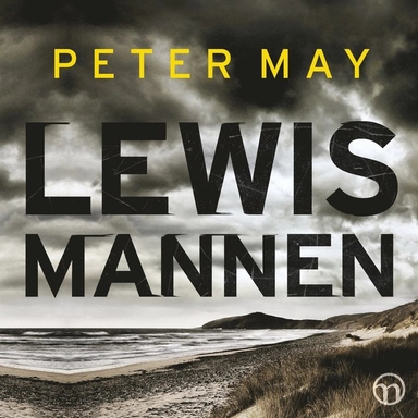 Lewismannen; Peter May, Charlotte Hjukström, Mats Eklund