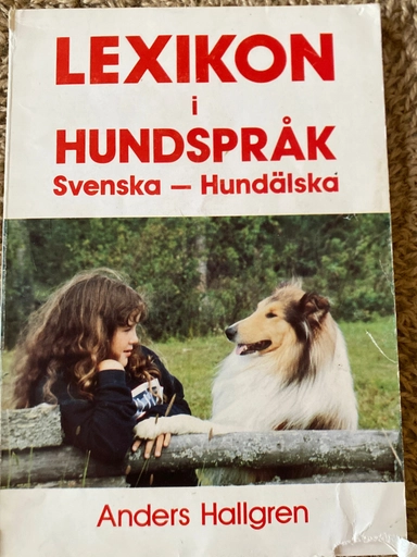 Lexikon i hundspråk : svenska - hundälska; Anders Hallgren; 1986