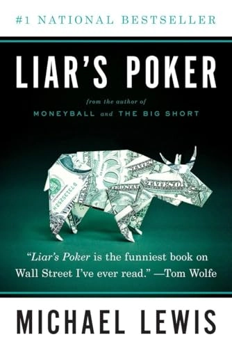 Liar's poker : rising through the wreckage on Wall Street; Michael Lewis; 2010