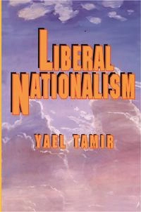 Liberal nationalism; Yael Tamir; 1993