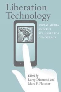 Liberation technology : social media and the struggle for democracy