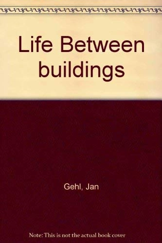 Life between buildings : using public space; Jan Gehl; 2001