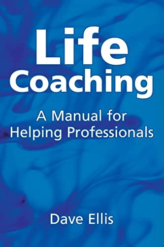 Life coaching : a manual for helping professionals; David B. Ellis; 2006