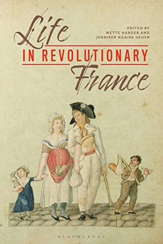 Life in revolutionary France; Mette Harder, Jennifer Ngaire Heuer; 2020