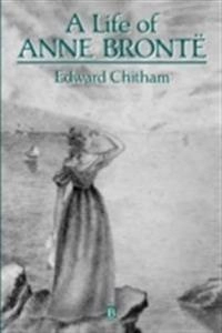 Life of anne bronte; Edward Chitham; 1993