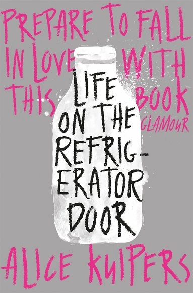Life on the refrigerator door : a novel in notes; Alice Kuipers; 2015