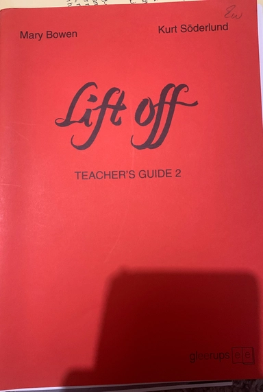 Lift off Teacher´s guide 2 år 5; Mary Bowen, Kurt Söderlund; 2004