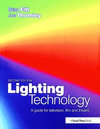 Lighting technology : a guide for television, film and theatre; Brian Fitt; 2001
