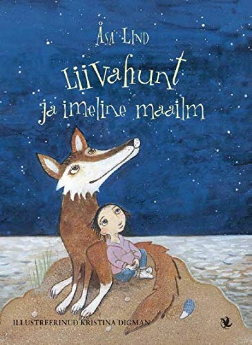 Liivahunt ja imeline maailm; Åsa Lind; 2019