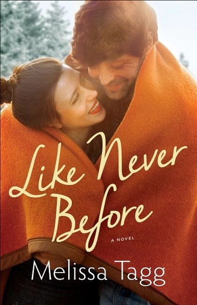 Like never before; Melissa Tagg; 2016