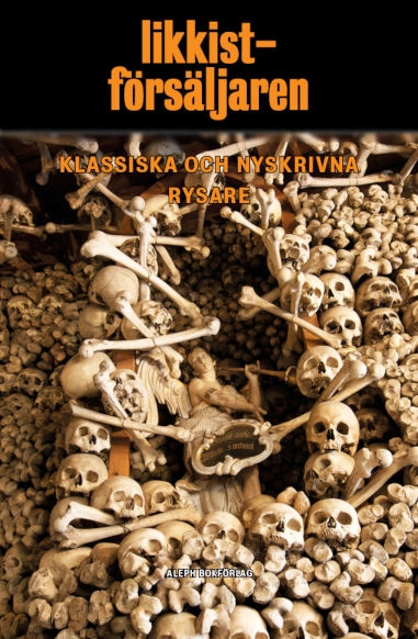 Likkistförsäljaren : noveller; E. T. A. Hoffmann, Fjodor Dostojevskij, Arthur Conan Doyle, Richard Middleton; 2014