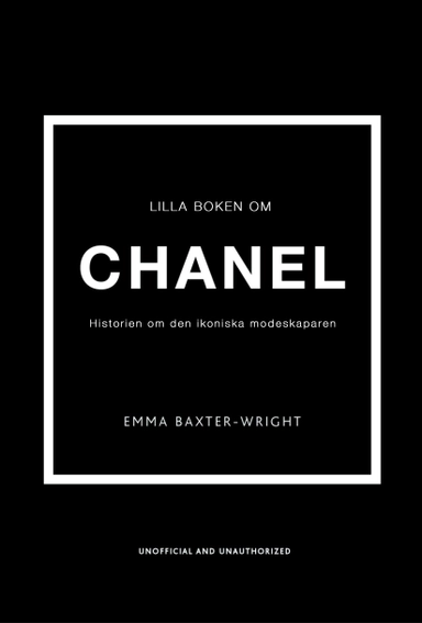 Lilla boken om Chanel : historien om det ikoniska modehuset