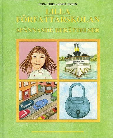 Lilla författarskolan Spännande berättelser; Görel Hydén, Stina Fries; 2010
