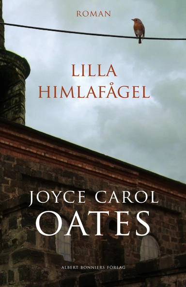 Lilla himlafågel; Joyce Carol Oates; 2010