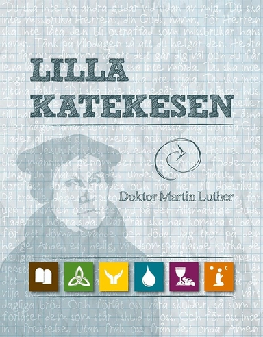 LILLA KATEKESEN; Martin Luther, Erik J Andersson