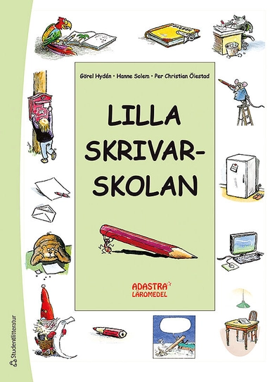 Lilla skrivarskolan; Görel Hydén, Per Christian Öiestad, Hanne Solem; 2011