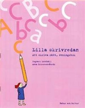 Lilla Skrivredan Att skriva rätt övningsbok; Ingmari Lundhäll, Anna Ericsson-Nordh; 1999