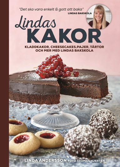 Lindas kakor : kladdkakor, cheesecakes, pajer, tårtor och mer med Lindas bakskola; Linda Andersson; 2017